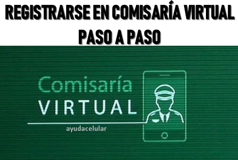 C Mo Registrarse En Comisar A Virtual Gu A Paso A Paso Ayuda Celular